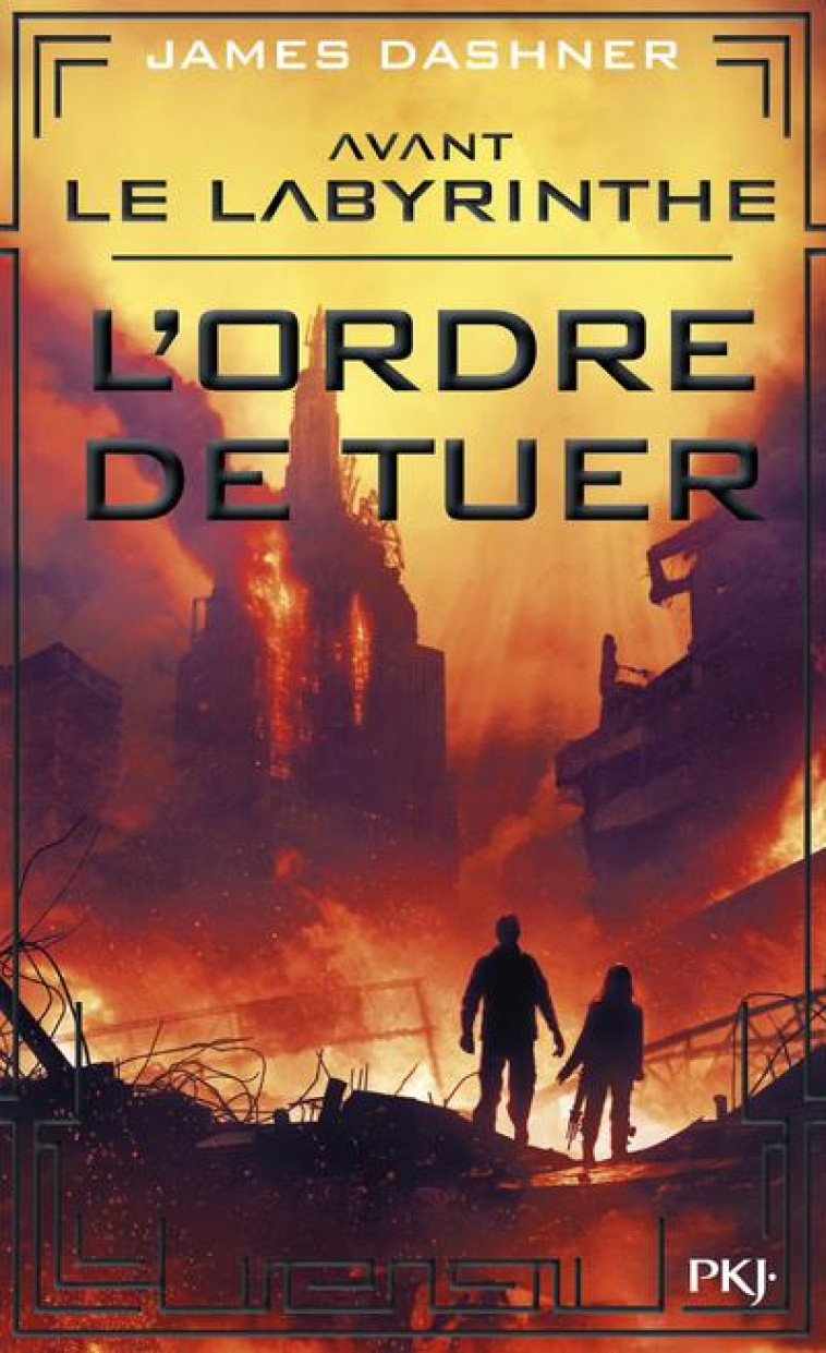 AVANT LE LABYRINTHE - TOME 4 L'ORDRE DE TUER - VOL04 - DASHNER JAMES - POCKET