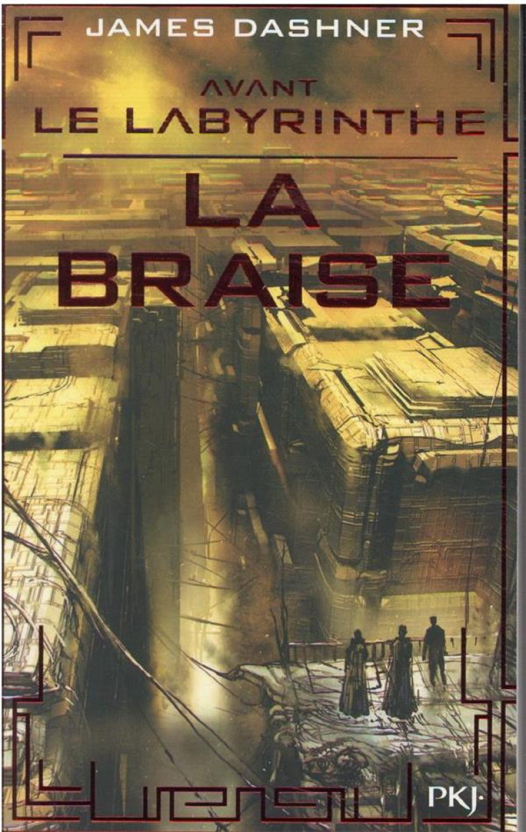 AVANT LE LABYRINTHE - TOME 5 LA BRAISE - VOL05 - DASHNER JAMES - POCKET