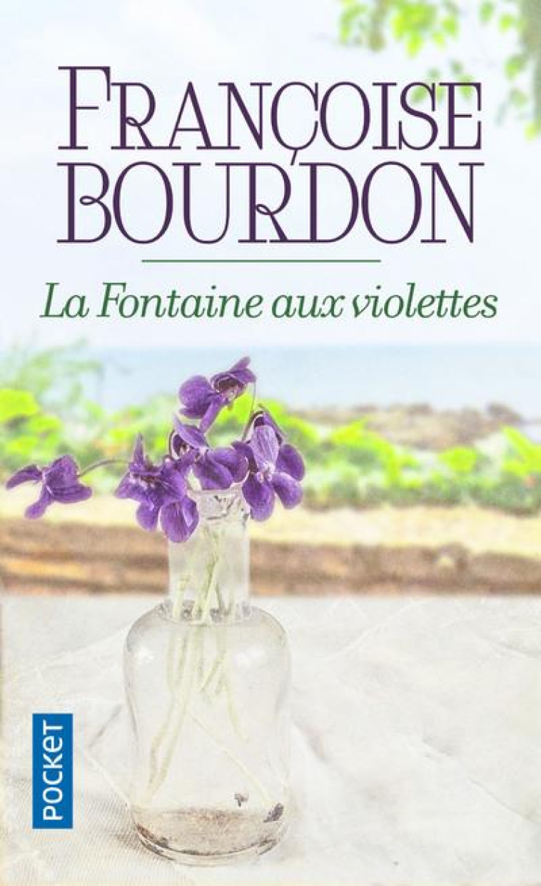 LA FONTAINE AUX VIOLETTES - BOURDON FRANCOISE - POCKET