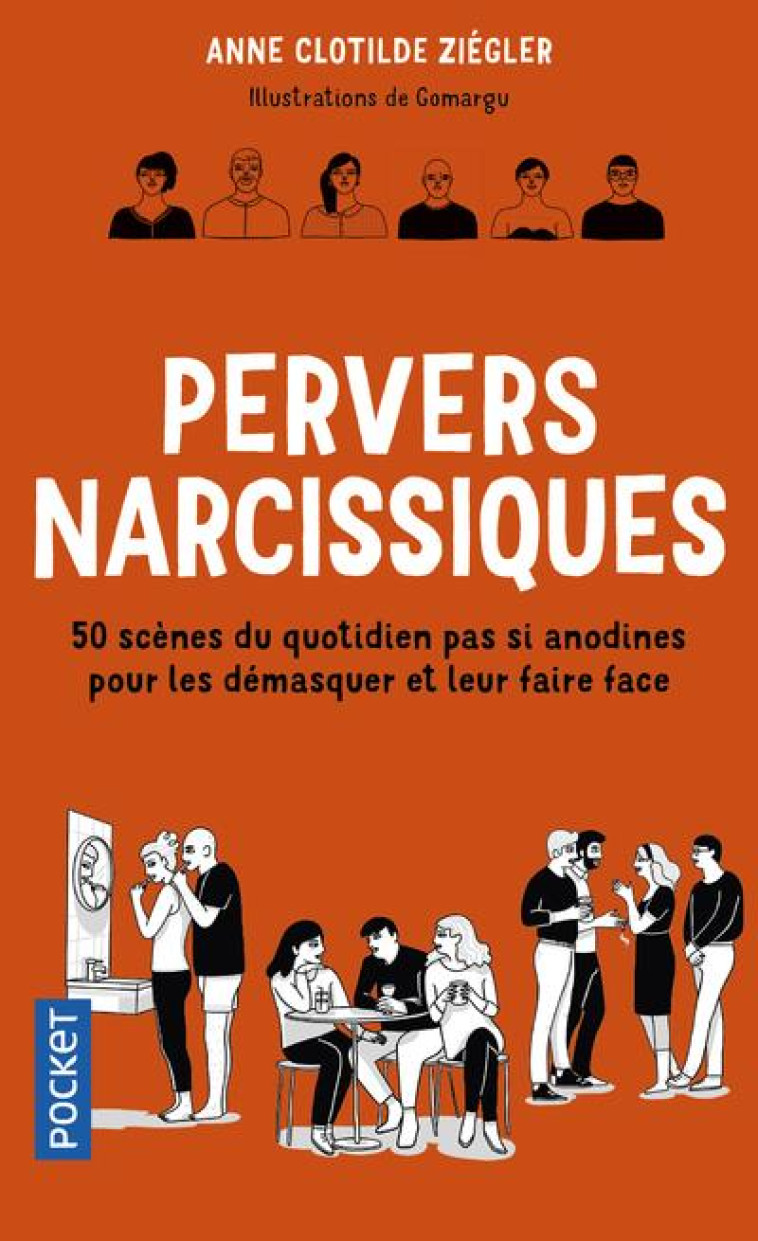 PERVERS NARCISSIQUES - 50 SCENES DU QUOTIDIEN PAS SI ANODINES POUR LES DEMASQUER ET LEUR FAIRE FACE - ZIEGLER/GOMARGU - POCKET