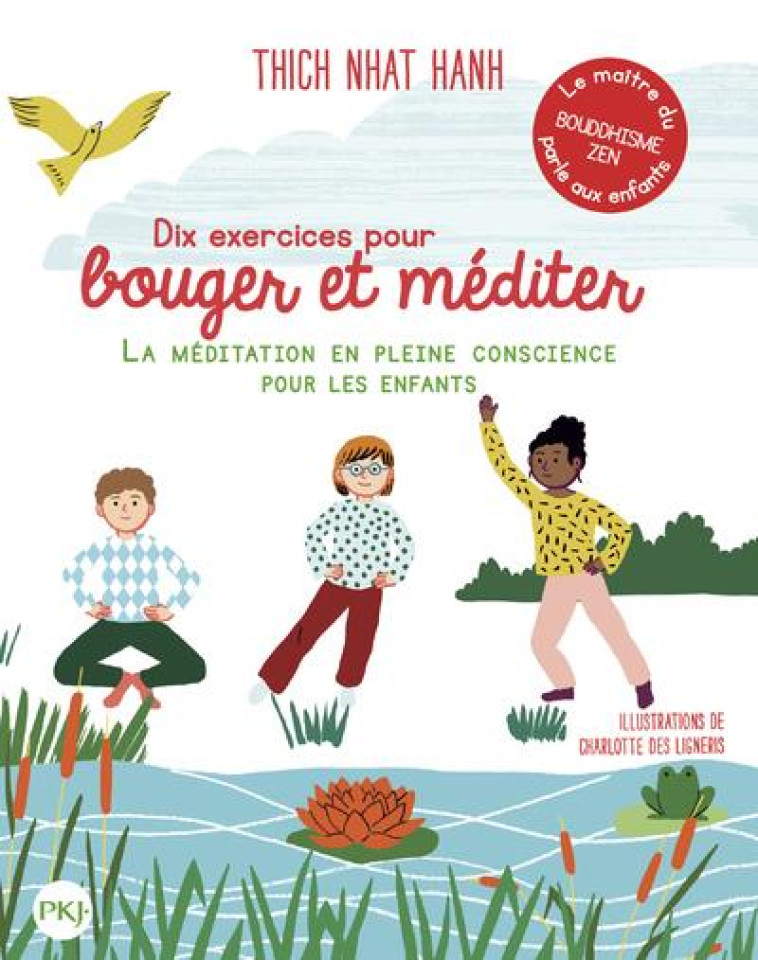 DIX EXERCICES POUR BOUGER ET MEDITER - LA MEDITATION EN PLEINE CONSCIENCE POUR LES ENFANTS - HANH/DES LIGNERIS - POCKET