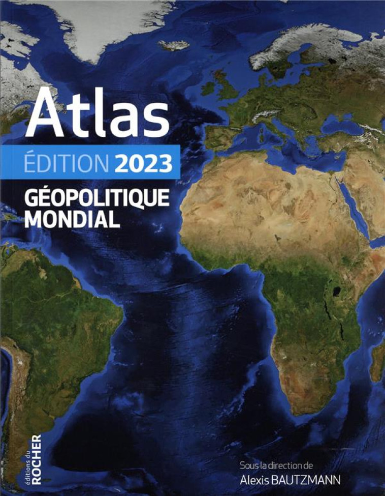 ATLAS GEOPOLITIQUE MONDIAL 2023 - MARGUERITTE LAURA - DU ROCHER