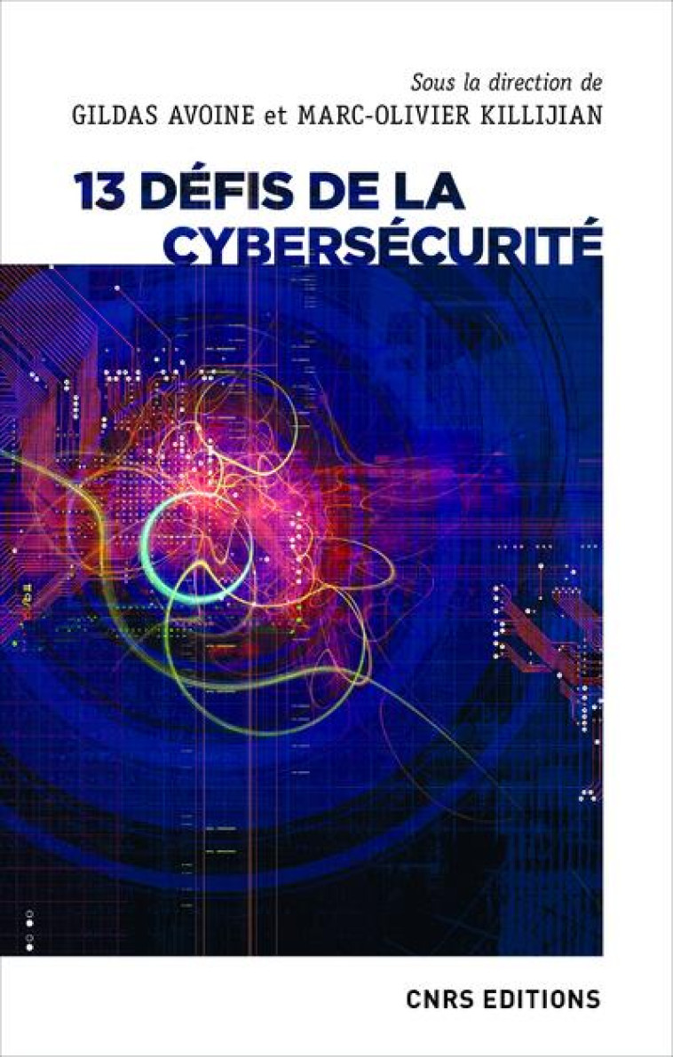 13 DEFIS DE LA CYBERSECURITE - AVOINE/KILLIJIAN - CNRS