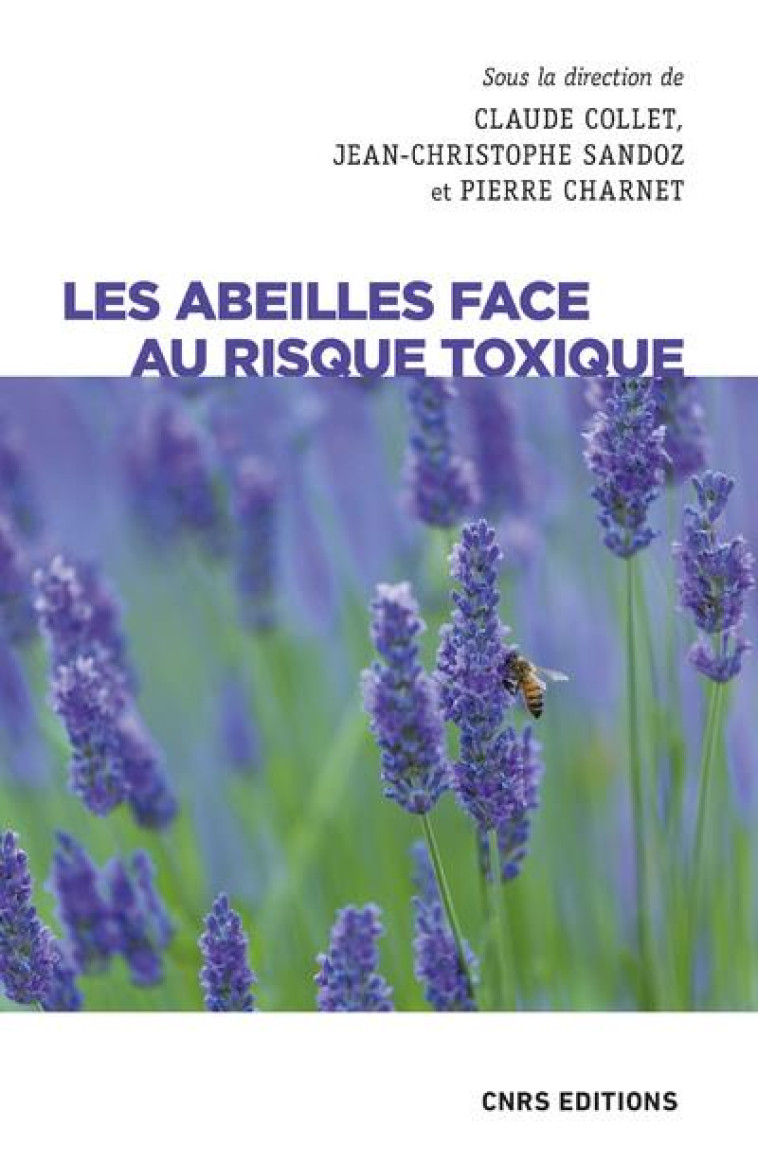 LES ABEILLES FACE AU RISQUE TOXIQUE - COLLET/SANDOZ - CNRS