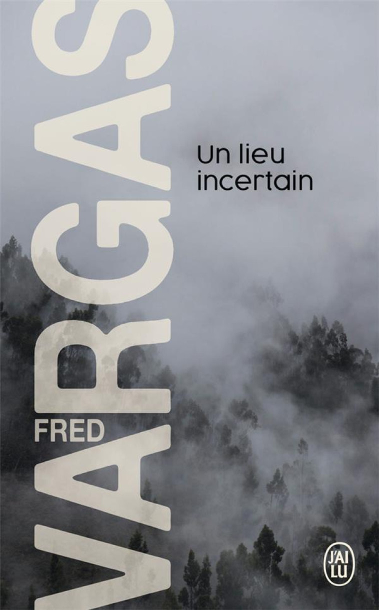 UN LIEU INCERTAIN - VARGAS FRED - J'AI LU