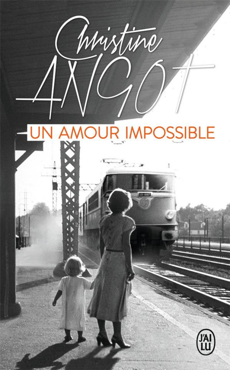 UN AMOUR IMPOSSIBLE - ANGOT CHRISTINE - J'ai lu