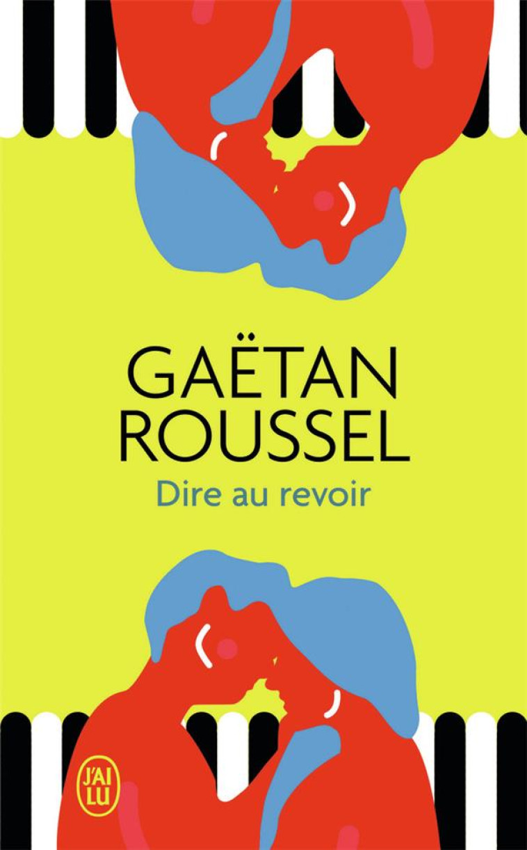 DIRE AU REVOIR - ROUSSEL GAETAN - J'AI LU