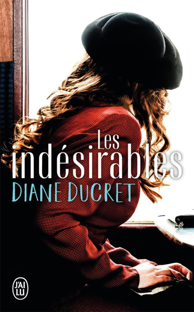 LES INDESIRABLES - DUCRET DIANE - J'AI LU