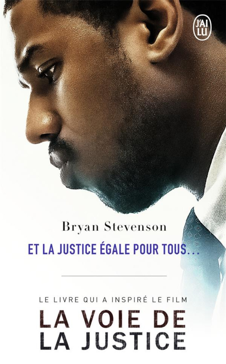 ET LA JUSTICE EGALE POUR TOUS... - UN AVOCAT DANS L'ENFER DES PRISONS AMERICAINES - STEVENSON BRYAN - J'AI LU