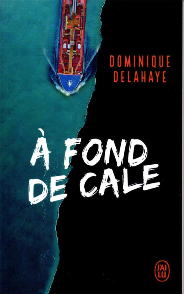 A FOND DE CALE - DELAHAYE DOMINIQUE - J'AI LU