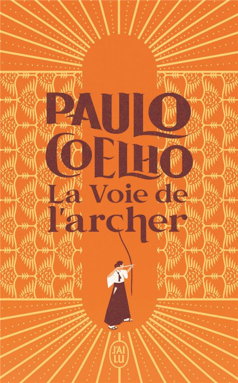 LA VOIE DE L'ARCHER - COELHO/NEIMANN - J'AI LU