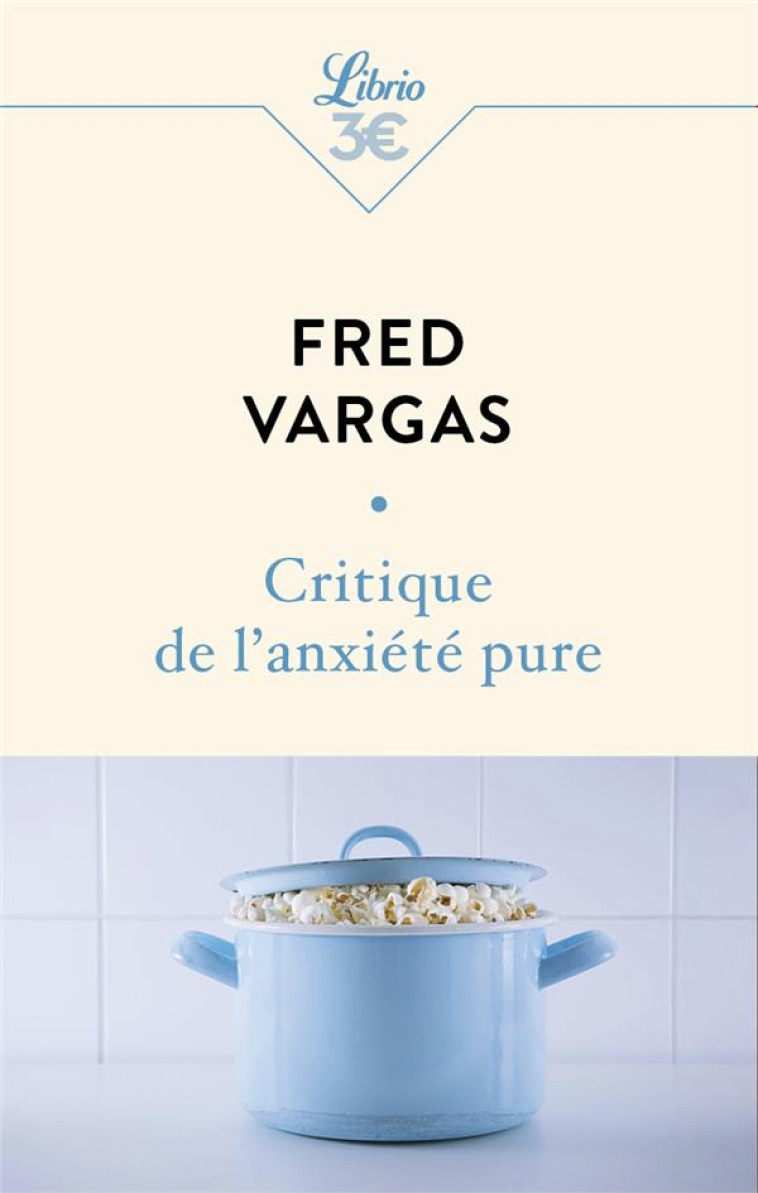 CRITIQUE DE L'ANXIETE PURE - VARGAS FRED - J'AI LU