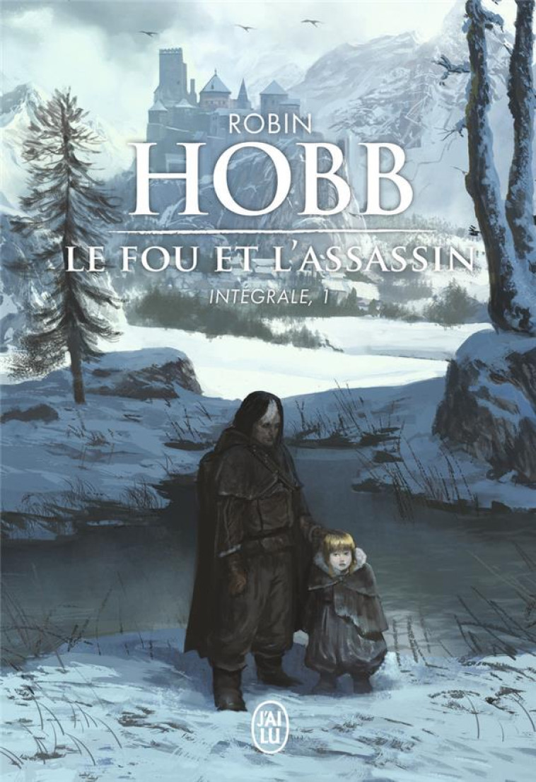 LE FOU ET L'ASSASSIN - INTEGRALE, 1 - HOBB ROBIN - J'AI LU