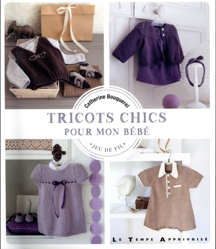 TRICOTS CHICS POUR MON BEBE - BOUQUEREL CATHERINE - LTA