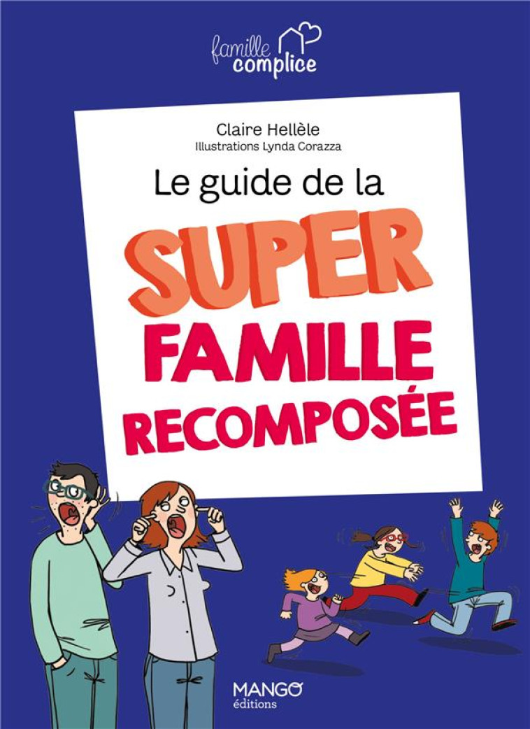 LE GUIDE DE LA SUPER FAMILLE RECOMPOSEE - HELLELE CLAIRE - MANGO