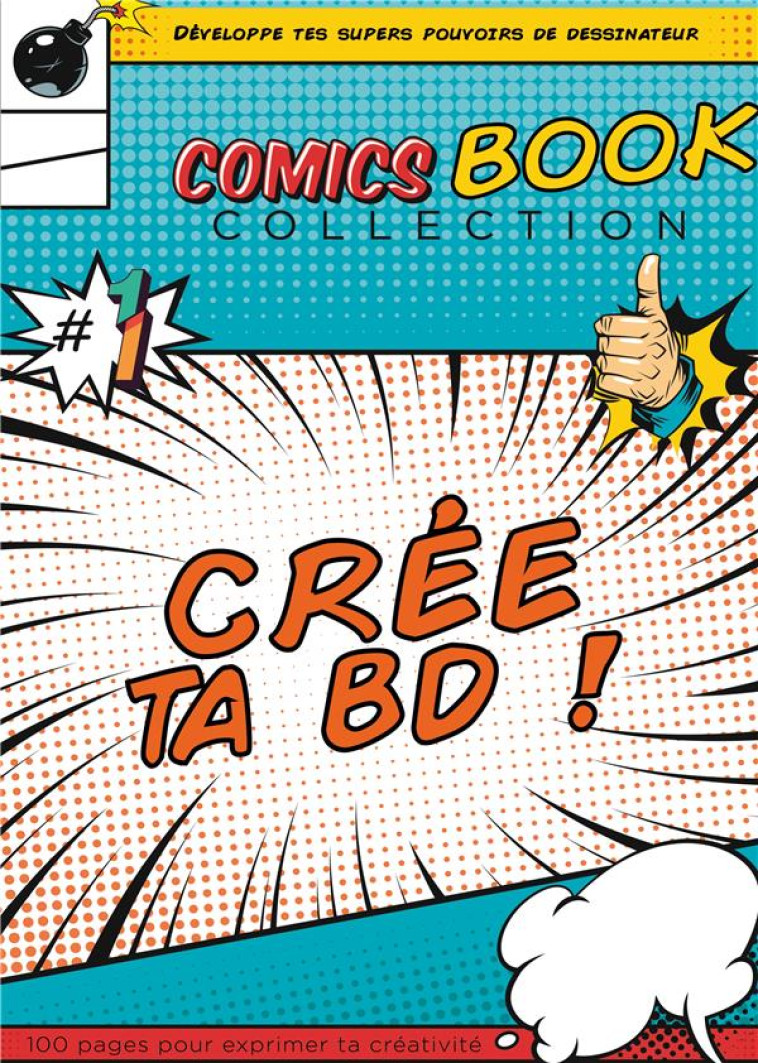 CREE TA BANDE DESSINEE - DEVELOPPE TES SUPER-POUVOIRS DE DESSINATEUR - COLLECTION C. - BOOKS ON DEMAND