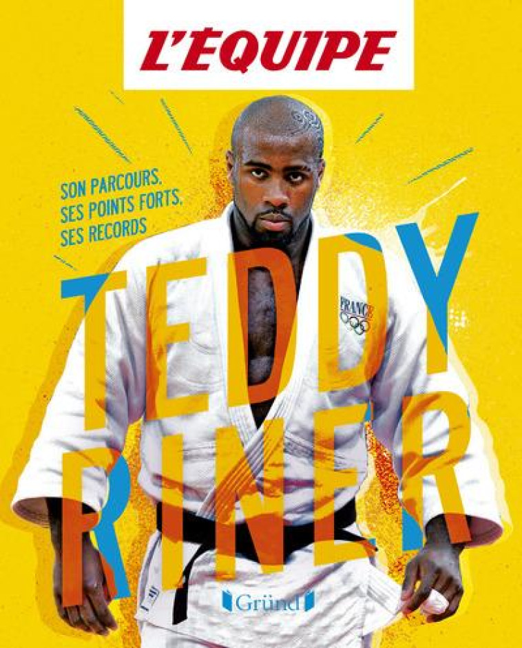 ALBUM L'EQUIPE - TEDDY RINER - SON PARCOURS, SES POINTS FORTS, SES RECORDS - GRALL/L'EQUIPE - GRUND