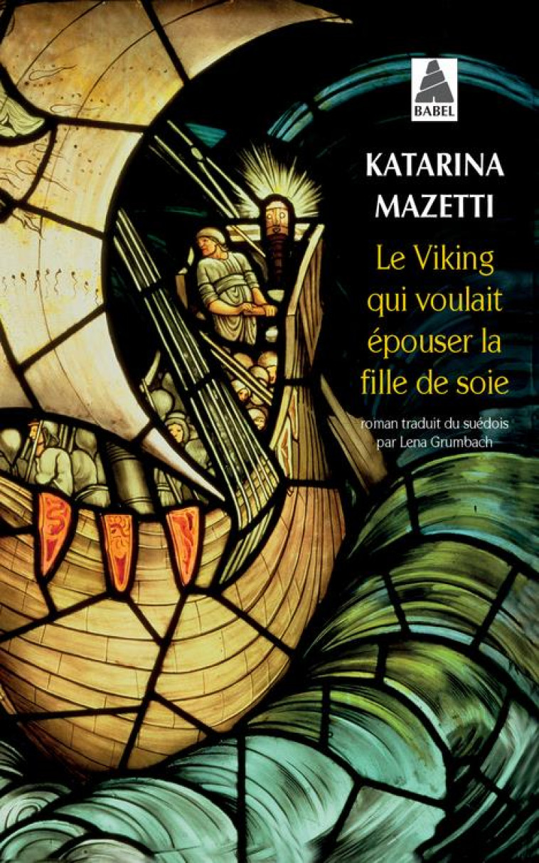 LE VIKING QUI VOULAIT EPOUSER LA FILLE DE SOIE - MAZETTI KATARINA - Actes Sud