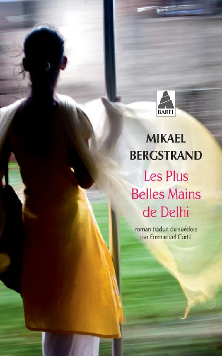 LES PLUS BELLES MAINS DE DELHI - BERGSTRAND MIKAEL - Actes Sud