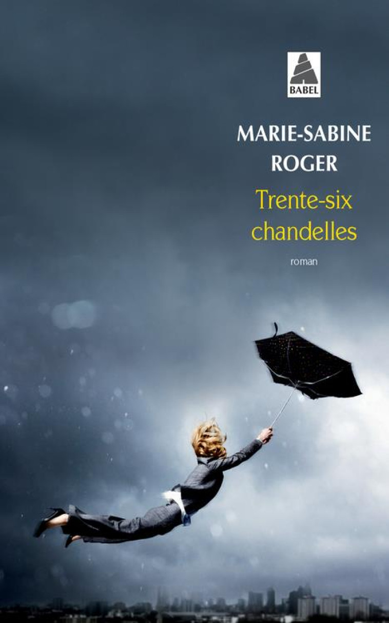 TRENTE-SIX CHANDELLES - ROGER MARIE-SABINE - Actes Sud