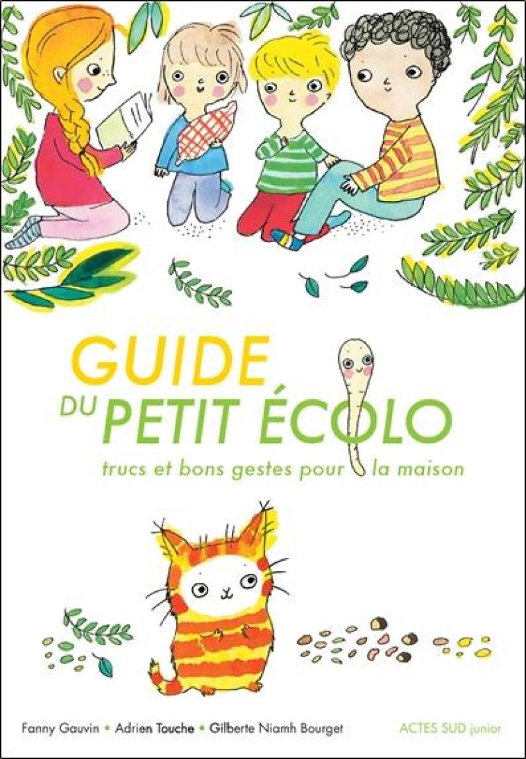 GUIDE DU PETIT ECOLO - TRUCS ET BONS GESTES POUR LA MAISON - TOUCHE/BOURGET - Actes Sud junior