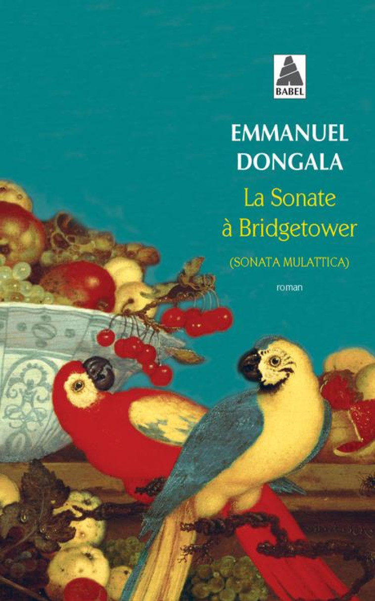 LA SONATE A BRIDGETOWER - (SONATA MULATTICA) - DONGALA EMMANUEL - ACTES SUD