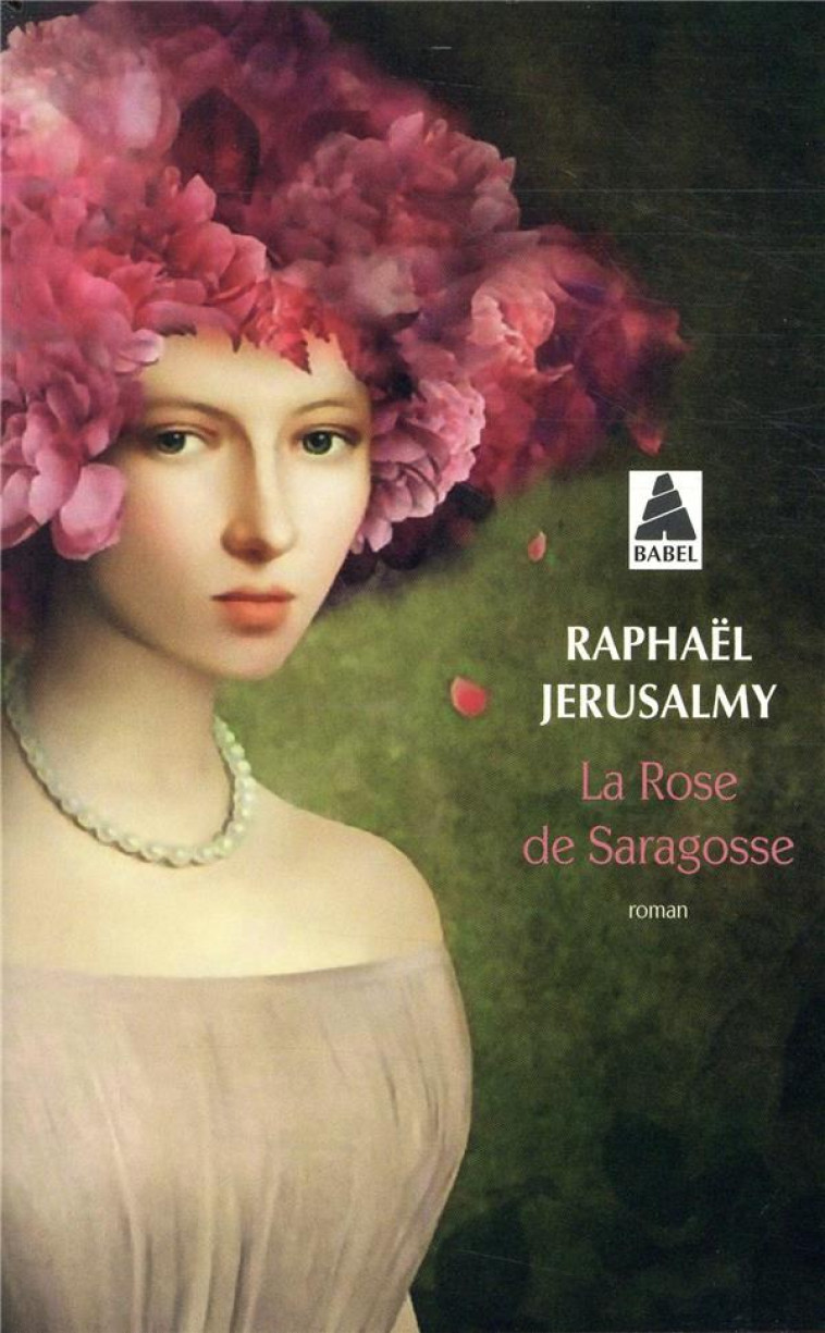 LA ROSE DE SARAGOSSE - JERUSALMY RAPHAEL - ACTES SUD