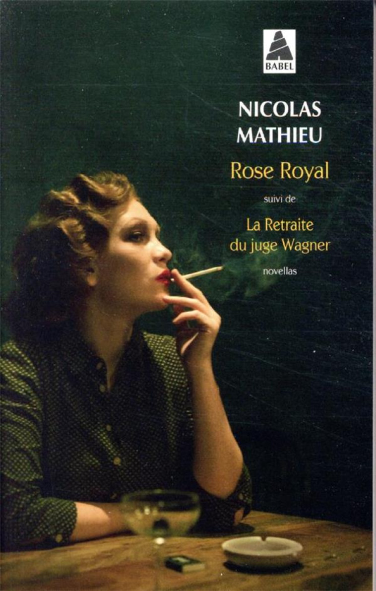 ROSE ROYAL - SUIVI DE LA RETRAITE DU JUGE WAGNER - MATHIEU NICOLAS - ACTES SUD