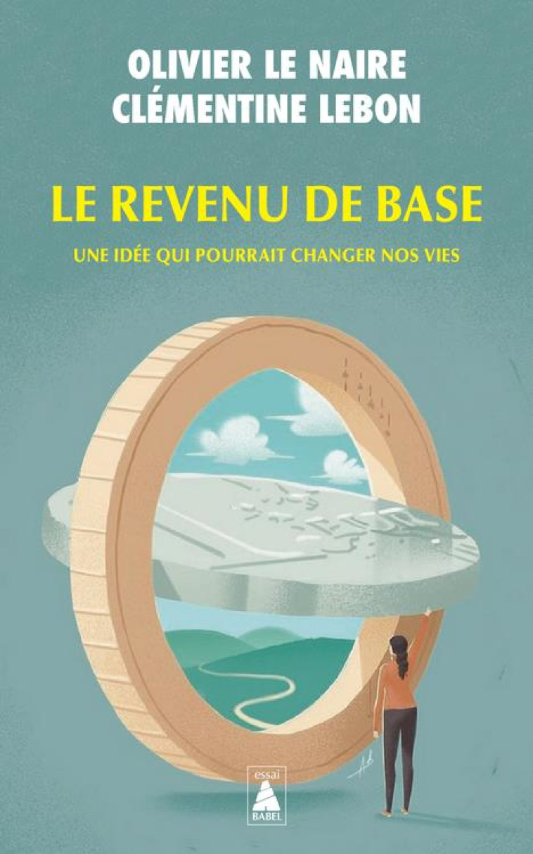 LE REVENU DE BASE - UNE IDEE QUI POURRAIT CHANGER NOS VIES - LE NAIRE/LEBON - ACTES SUD