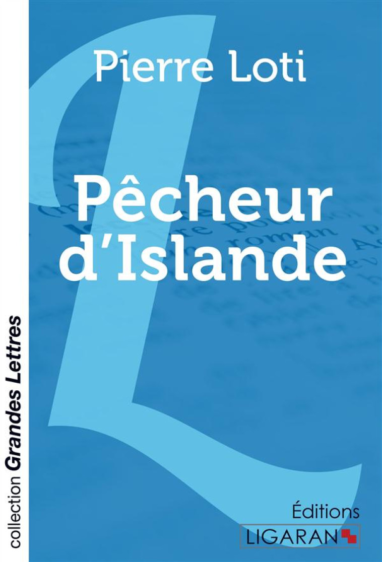 PECHEUR D'ISLANDE (GRANDS CARACTERES) - PIERRE LOTI - LIGARAN