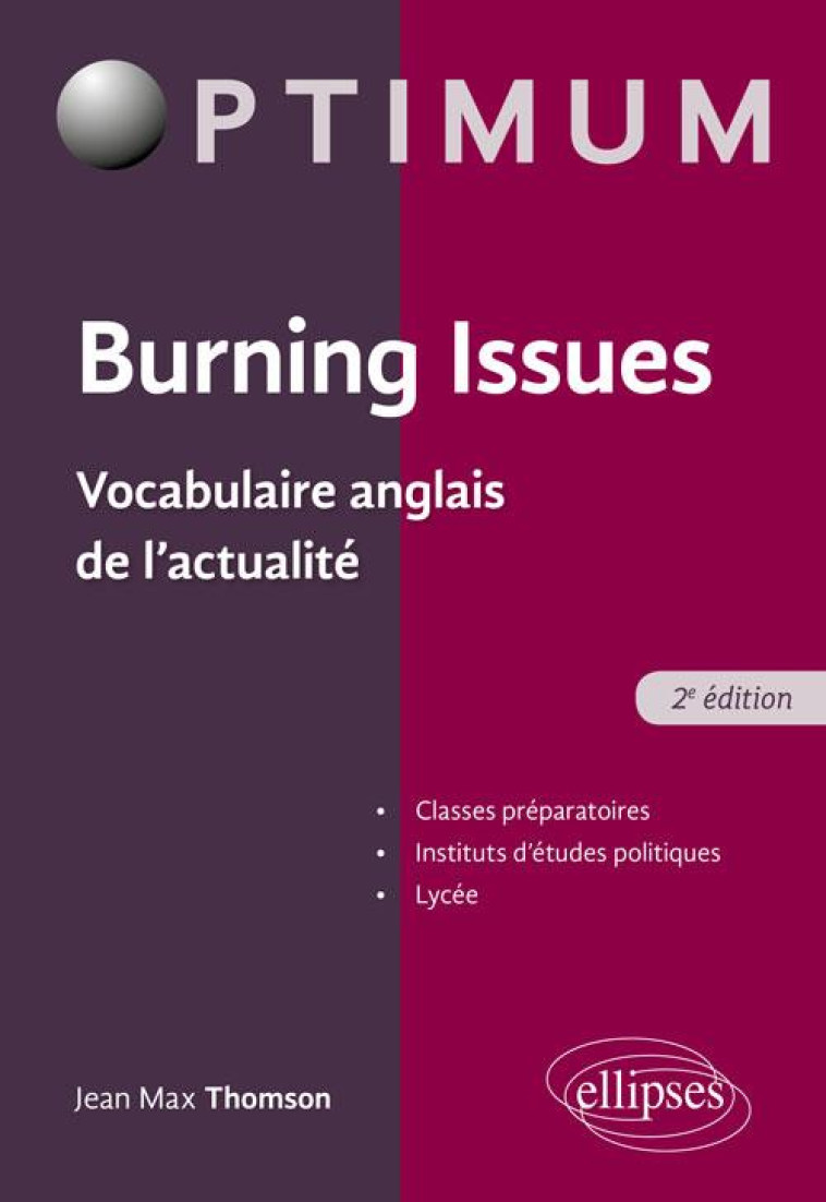 BURNING ISSUES - VOCABULAIRE ANGLAIS DE L'ACTUALITE - 2E EDITION - THOMSON JEAN - ELLIPSES MARKET