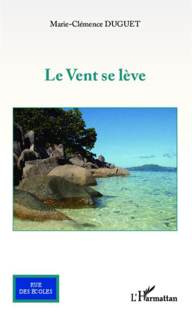 LE VENT SE LEVE - ROMAN - DUGUET M-C. - L'HARMATTAN