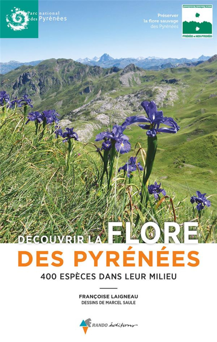 DECOUVRIR LA FLORE DES PYRENEES - 400 ESPECES DANS LEUR MILIEU - LAIGNEAU/SAULE - GLENAT