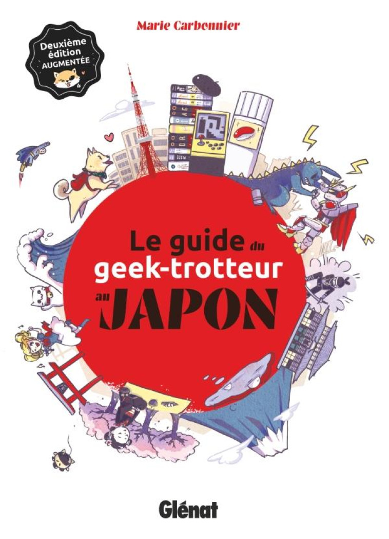 LE GUIDE DU GEEK-TROTTEUR AU JAPON - NE - CARBONNIER/CHEN - GLENAT