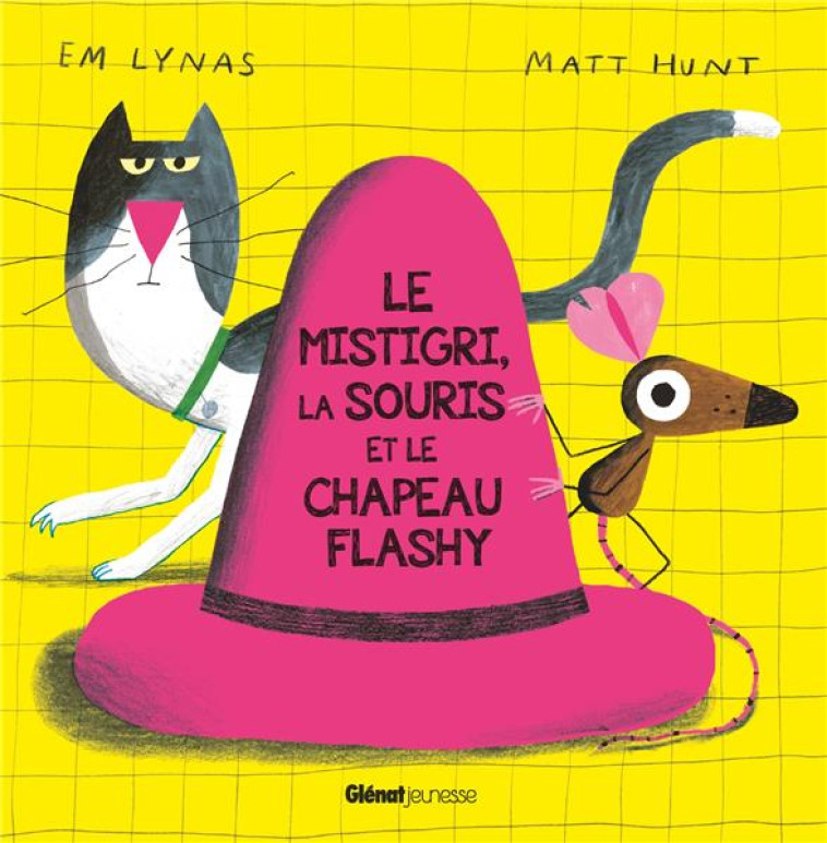 LE MISTIGRI, LA SOURIS ET LE CHAPEAU FLASHY - LYNAS/HUNT - GLENAT