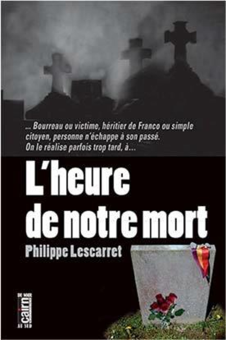 L'HEURE DE NOTRE MORT - LESCARRET PHILIPPE - CAIRN