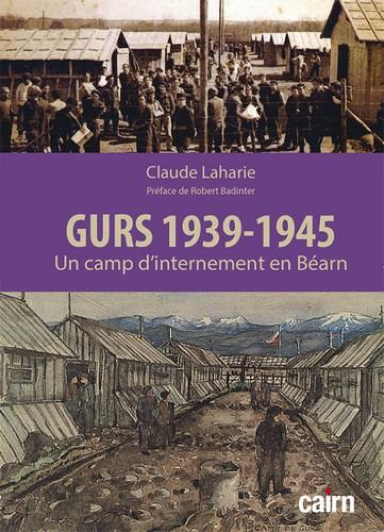 GURS 1939 - 1945 - UN CAMP D INTERNEMENT EN BEARN - LAHARIE CLAUDE - CAIRN