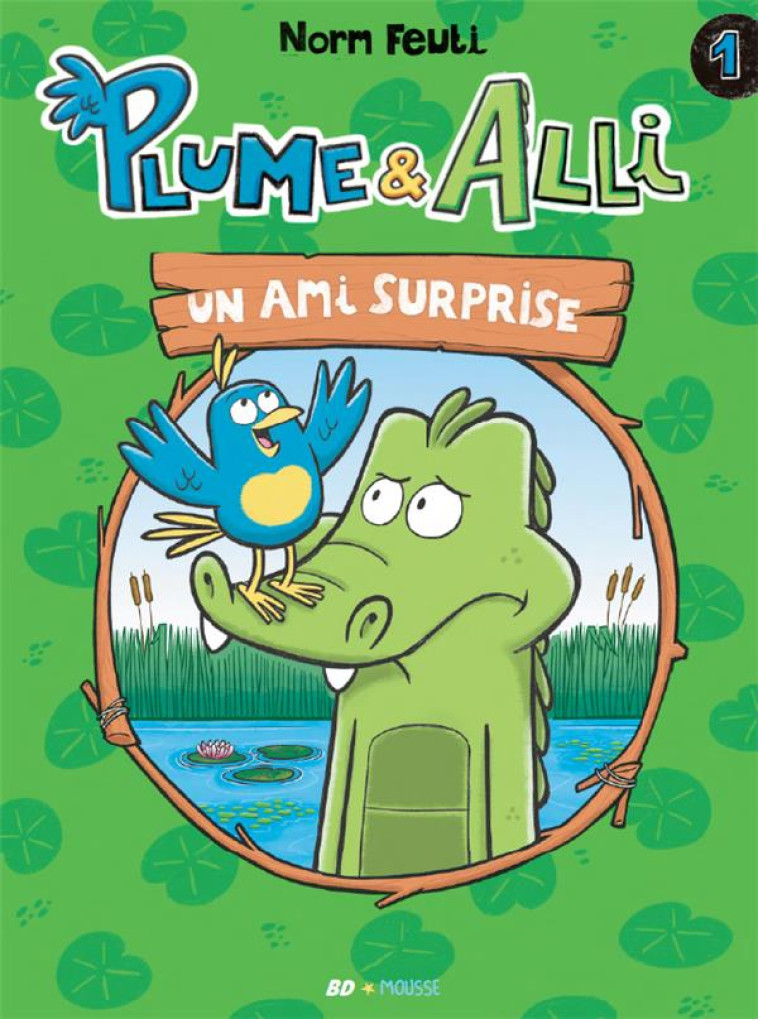 BD MOUSSE - PLUME ET ALLY - TOME 1 UN AMI SURPRISE - VOL01 - FEUTI NORM - FRIMOUSSE