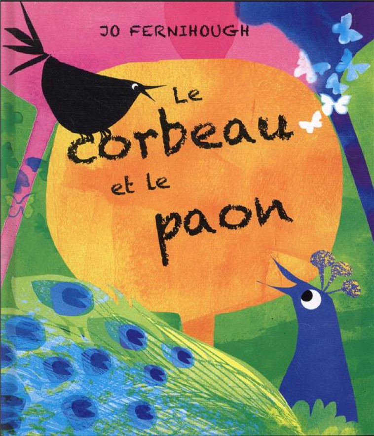 LE CORBEAU ET LE PAON - FERNIHOUGH JO - MINEDITION