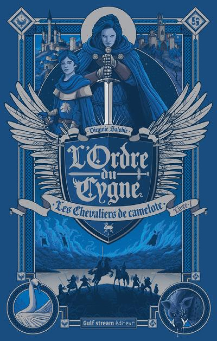 L'ORDRE DU CYGNE - TOME 1 LES CHEVALIERS DE CAMELOTE - VOL01 - SALOBIR VIRGINIE - GULF STREAM