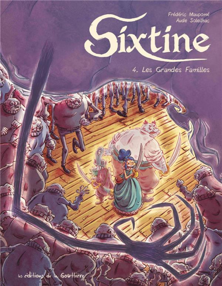 SIXTINE - TOME 4 - LES GRANDES FAMILLES - SOLEILHAC/MAUPOME - DE LA GOUTTIERE