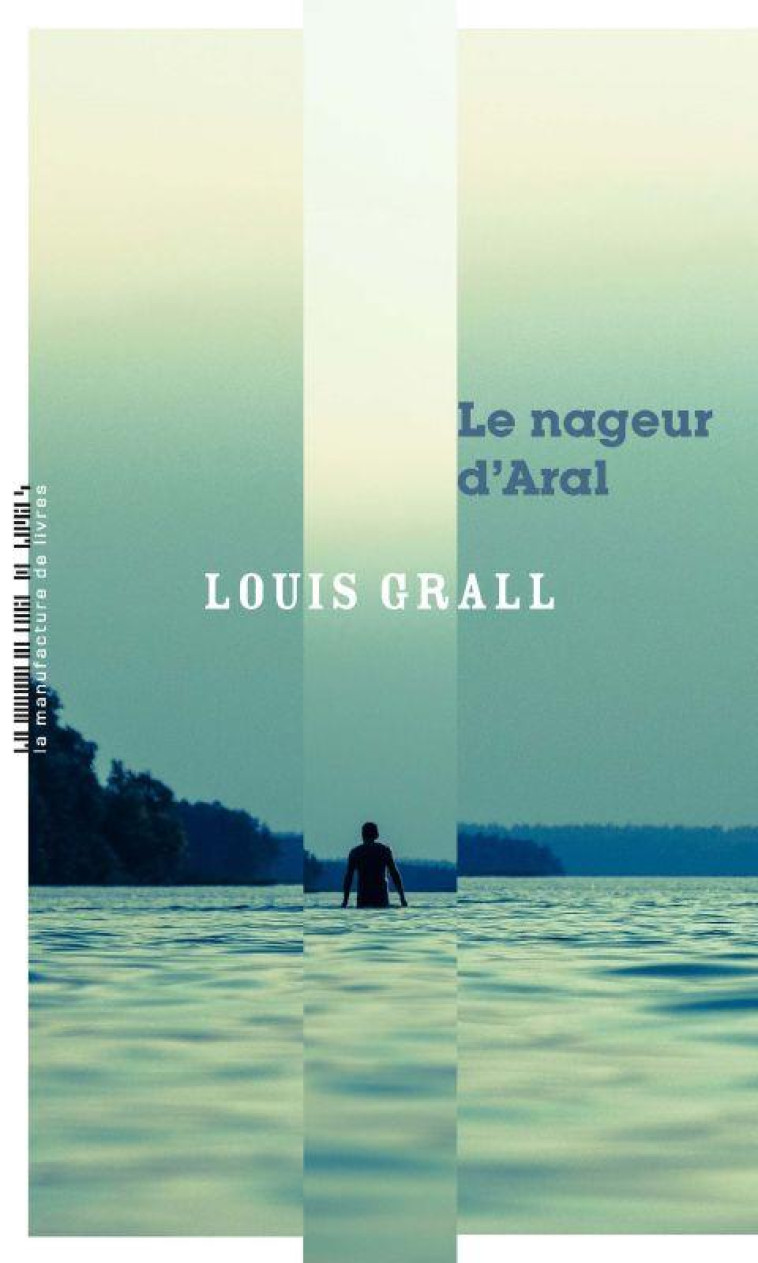 LE NAGEUR D'ARAL - GRALL LOUIS - MANUFACTURE LIV