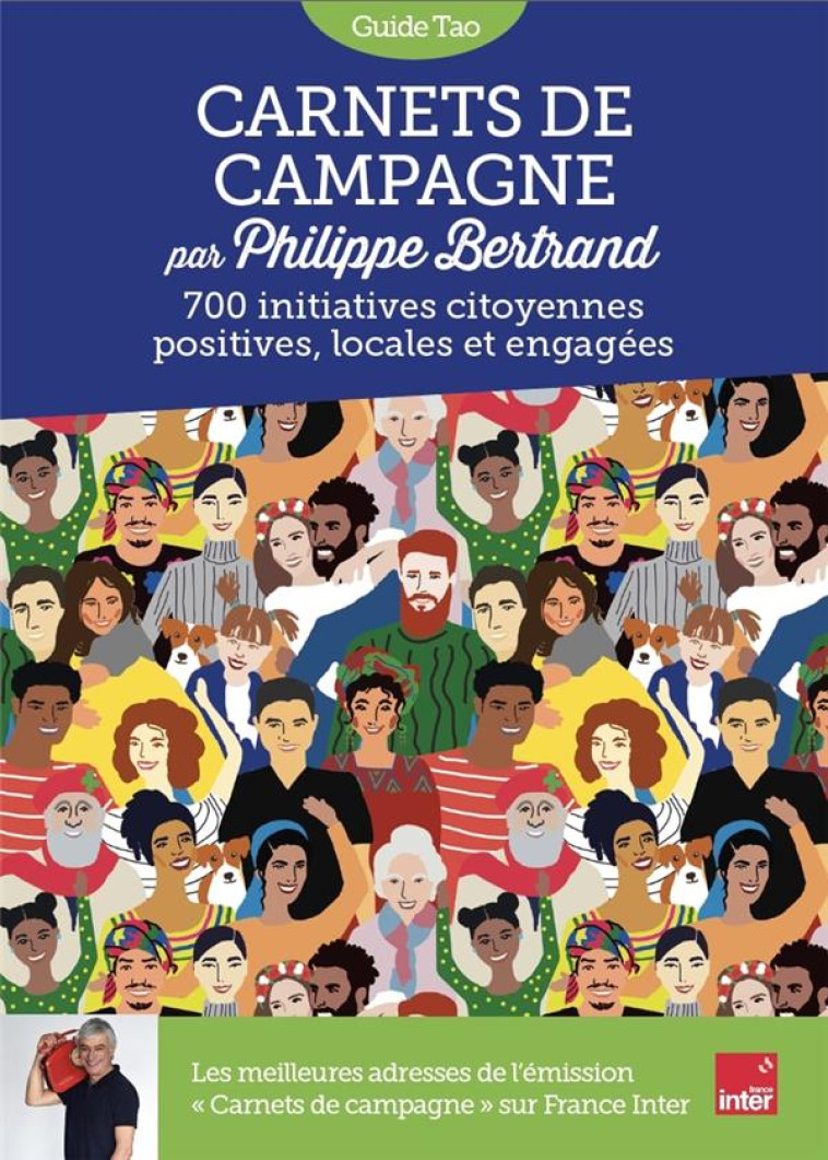 GUIDE TAO CARNETS DE CAMPAGNE - PAR PHILIPPE BERTRAND, ANIMATEUR DE L'EMISSION SUR FRANCE INTER - BERTRAND PHILIPPE - VIATAO