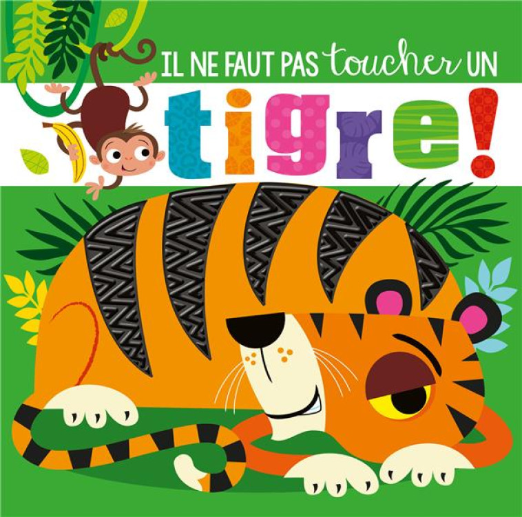 IL NE FAUT PAS TOUCHER UN TIGRE ! - GREENING/LYNCH - 1 2 3 SOLEIL