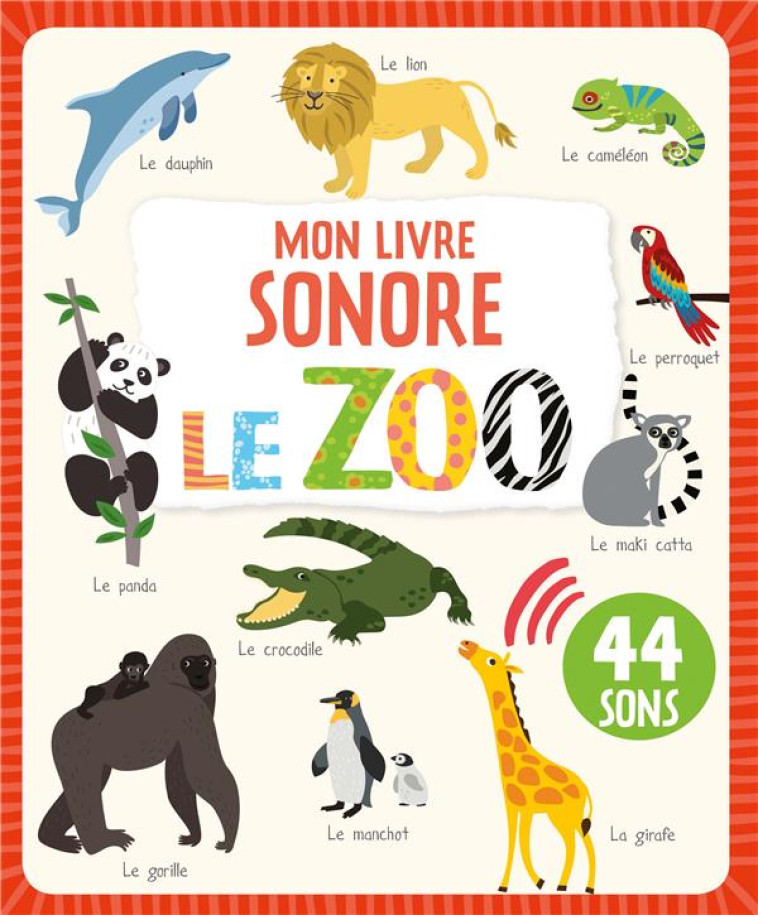 MON LIVRE SONORE - LE ZOO - COLLECTIF - 1 2 3 SOLEIL