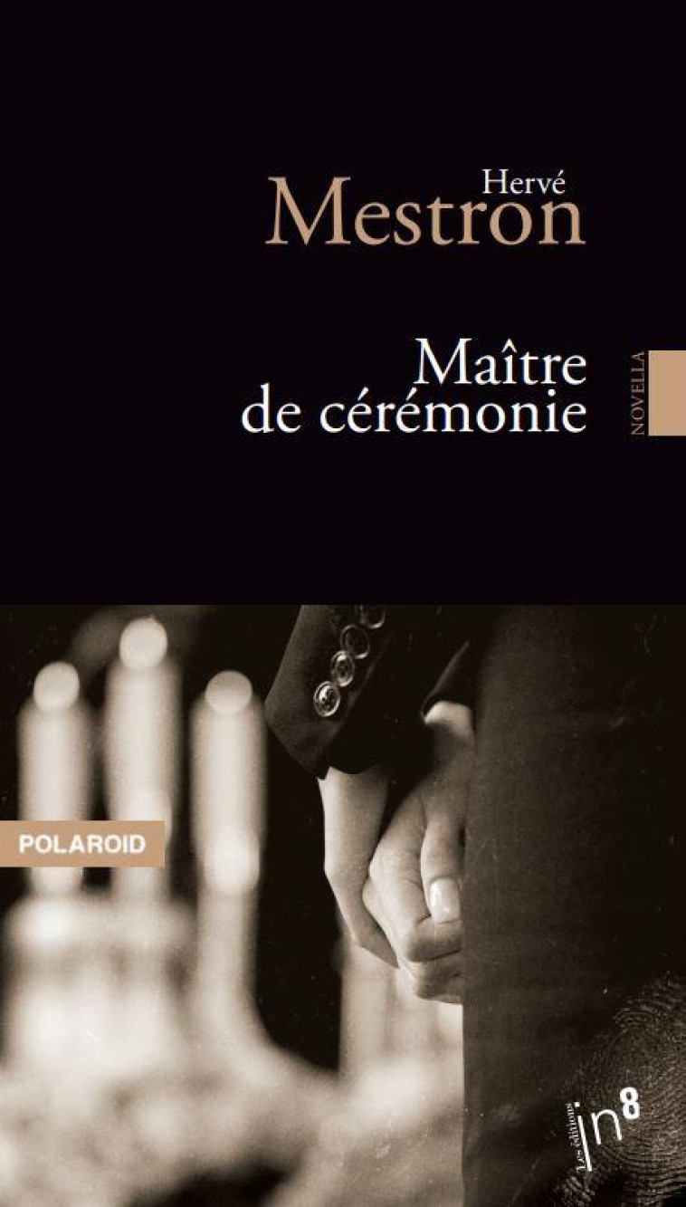 LE MAITRE DE CEREMONIE - MESTRON HERVE - ATELIER IN8