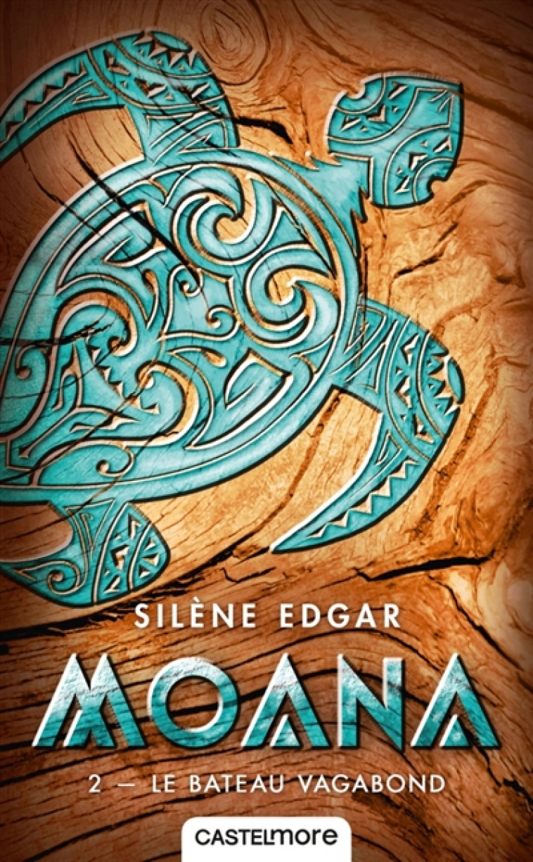 MOANA, T2 : LE BATEAU VAGABOND - EDGAR SILENE - CASTELMORE