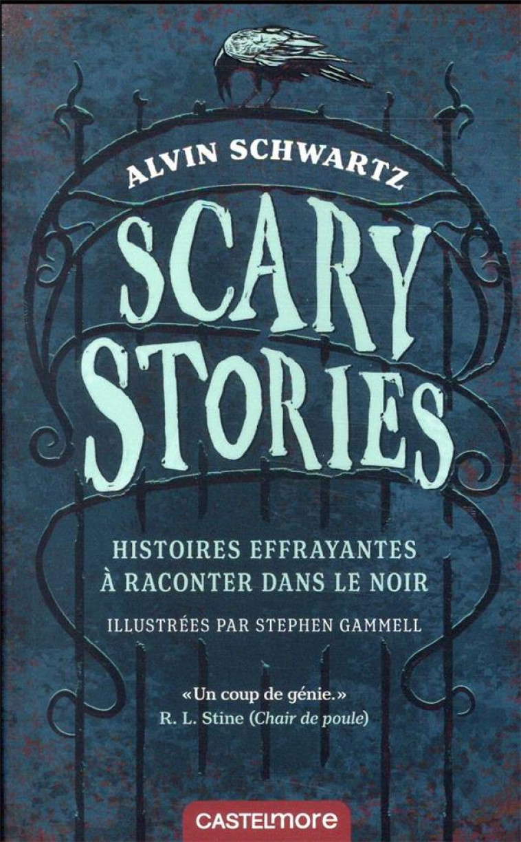 SCARY STORIES - HISTOIRES EFFRAYANTES A RACONTER DANS LE NOIR - SCHWARTZ/GAMMELL - CASTELMORE