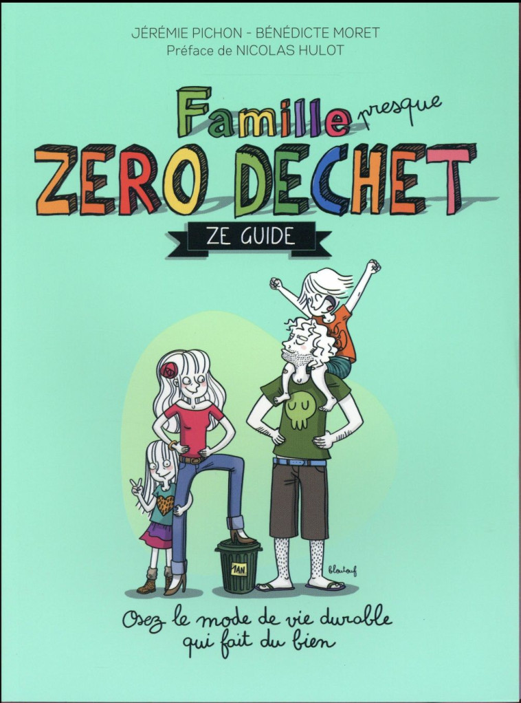 FAMILLE ZERO DECHET, ZE GUIDE - PICHON/MORET - T. Souccar