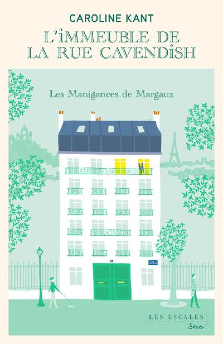 L'IMMEUBLE DE LA RUE CAVENDISH - TOME 1 LES MANIGANCES DE MARGAUX - VOL01 - KANT CAROLINE - LES ESCALES